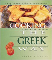 Cooking the Greek way: revised and expanded to include new low-fat and vegetarian recipes cover image cdn