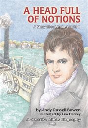 A head full of notions: a story about Robert Fulton cover image cdn