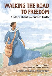Walking the road to freedom: a story about Sojourner Truth cover image cdn