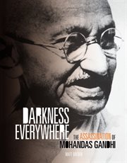Darkness everywhere: the assassination of Mohandas Gandhi cover image cdn
