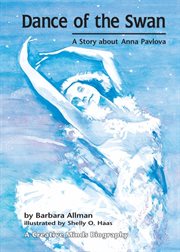 Dance of the swan: a story about Anna Pavlova cover image cdn