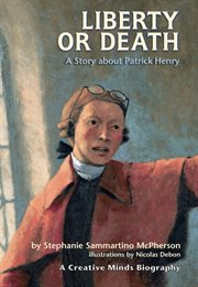 Liberty or death: a story about Patrick Henry cover image cdn