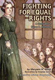 Fighting for equal rights: a story about Susan B. Anthony cover image cdn