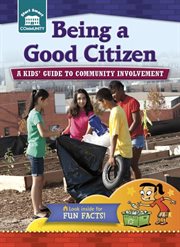 Being a good citizen: a kids' guide to community involvement cover image cdn