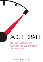 Accelerate. 20 High Performance Questions to Supercharge Your Business cover image cdn