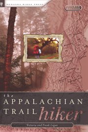 The appalachian Trail hiker: formerly The Appalachian Trail backpacker : trail-proven advice for hikes of any length cover image cdn