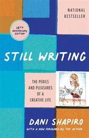 Still writing: the pleasures and perils of a creative life cover image cdn