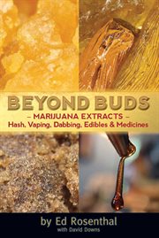 Beyond buds: marijuana extracts - hash, vaping, dabbing, edibles & medicines cover image cdn