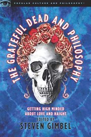 The Grateful Dead and philosophy: getting high minded about love and Haight cover image cdn