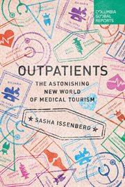 Outpatients: the Astonishing New World Of Medical Tourism cover image cdn