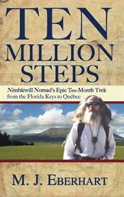 Ten million steps: Nimblewill Nomad's epic 10-month trek from the Florida Keys to Quebec cover image cdn