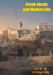 Lebendiges griechentum =: Greek ideals and modern life cover image cdn