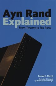 Ayn Rand explained: from tyranny to tea party cover image cdn