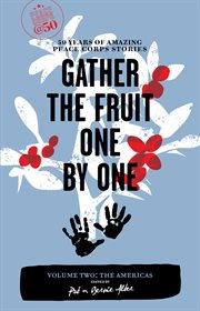 Gather the Fruit One by One: Volume Two: The Americas cover image cdn