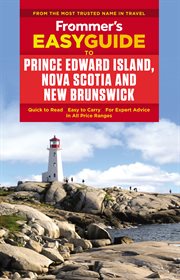 Frommer's EasyGuide to Prince Edward Island, Nova Scotia & New Brunswick cover image cdn
