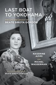 Last boat to Yokohama: the life and legacy of Beate Sirota Gordon cover image cdn