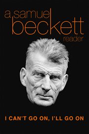 I can't go on, I'll go on: a selection from Samuel Beckett's work cover image cdn