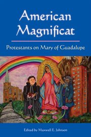American Magnificat: Protestants on Mary of Guadalupe cover image cdn