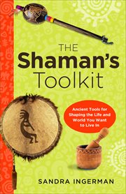 The shaman's toolkit: ancient tools for shaping the life and world you want to live in cover image cdn