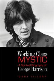 Working Class Mystic: a Spiritual Biography of George Harrison cover image cdn