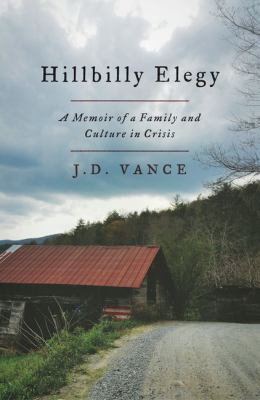 Hillbilly elegy a memoir of a family and culture in crisis cover image