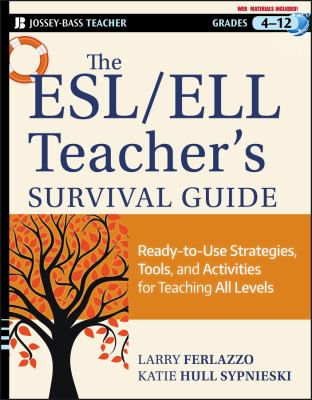 The ESL/ELL teacher's survival guide : ready-to-use strategies, tools, and activities for teaching English language learners of all levels  cover image cdn