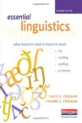 Essential linguistics : what teachers need to know to teach ESL, reading, spelling, grammar cover image