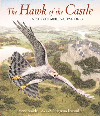 The hawk of the castle : a story of medieval falconry  cover image cdn