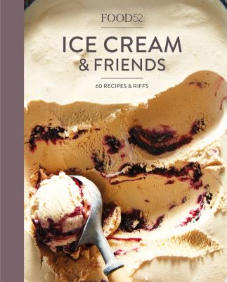 Food52 ice cream and friends : 60 recipes & riffs for sorbets, sandwiches, no-churn ice creams and more  cover image cdn