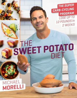 Sweet potato diet : the super carb-cycling program to lose up to 12 pounds in 2 weeks  cover image cdn