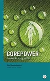 Corepower, leadership from your core. A Guide to Power, Love, Wisom and Inspiration cover image cdn