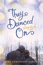 They danced on: a Darling family novel cover image cdn