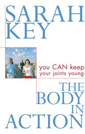 The Body in Action: You CAN keep your joints young cover image cdn