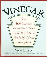 Vinegar: Over 400 Various, Versatile, and Very Good Uses You've Probably Never Thought Of cover image cdn