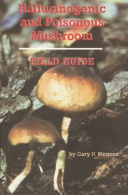 Hallucinogenic And Poisonous Mushroom Field Guide cover image cdn