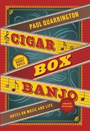 Cigar box banjo: notes on music and life cover image cdn