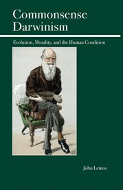 Commonsense Darwinism: evolution, morality, and the human condition cover image cdn