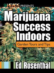 Marijuana Success Indoors: Garden Tours and Tips cover image cdn
