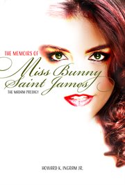 The memoirs of miss bunny saint james. The Madam Prodigy cover image cdn