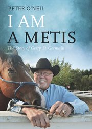 I am a Metis: the story of Gerry St. Germain cover image cdn