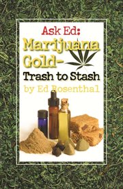 Ask Ed : marijuana gold: trash to stash cover image cdn