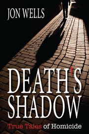 Death's Shadow: True Tales of Homicide cover image cdn