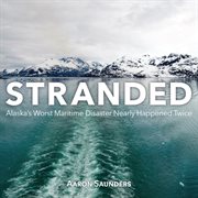Stranded: Alaska's worst maritime disaster nearly happened twice cover image cdn
