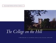 The college on the hill: a new history of the Ontario Agricultural College, 1874-1999 cover image cdn