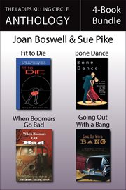 The Ladies Killing Circle Anthology 4-Book Bundle: Fit to Die ; Bone Dance ; When Boomers Go Bad ; Going Out With a Bang cover image cdn