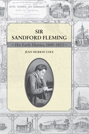 Sir Sandford Fleming: His Early Diaries, 1845-1853 cover image cdn