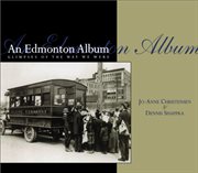 An Edmonton album: glimpses of the way we were cover image cdn