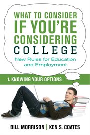 What to consider if you're considering college: new rules for education and employment. 1, Knowing your options cover image cdn