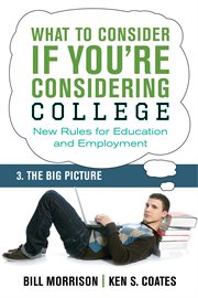 What to consider if you're considering college: new rules for education and employment. 3, The big picture cover image cdn