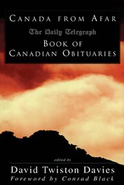 Canada from afar: the Daily telegraph book of Canadian obituaries cover image cdn